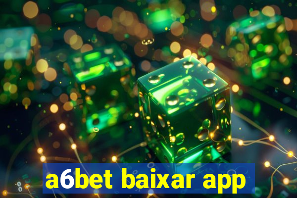 a6bet baixar app